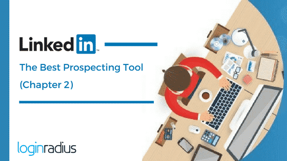 LinkedIn: The Best Prospecting Tool (Chapter 2)